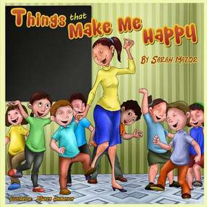 Things That Make Me Happy (Children's Picture Book for Ages 4-8) de Sarah Mazor