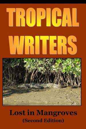 Lost in Mangroves de Tropical Writers Inc