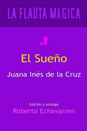 El Sueno de Juana Ines De La Cruz