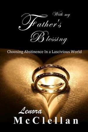 With My Father's Blessing de Lenora McClellan