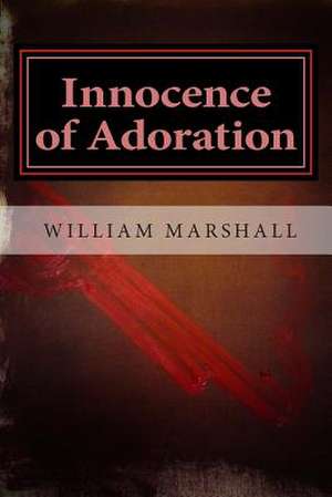 Innocence of Adoration de William J. Marshall