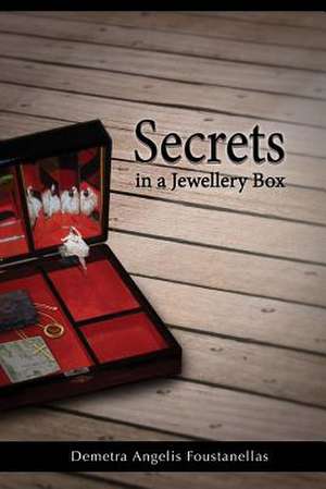 Secrets in a Jewellery Box de Demetra Angelis Foustanellas