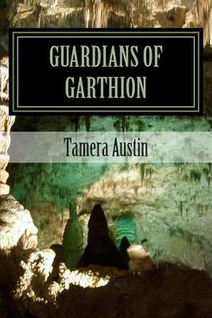 Guardians of Garthion de Tamera Austin