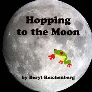 Hopping to the Moon de Beryl Reichenberg