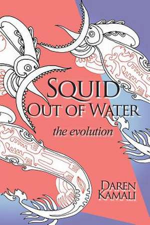 Squid Out of Water de Daren Kamali