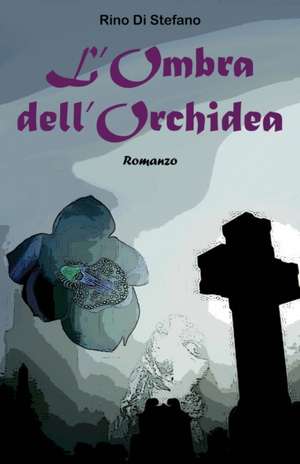 L'Ombra Dell'orchidea de Rino Di Stefano