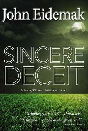 Sincere Deceit de John Eidemak