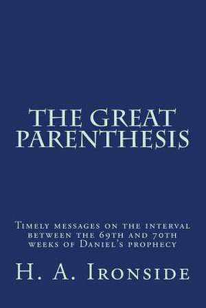 The Great Parenthesis de H. a. Ironside