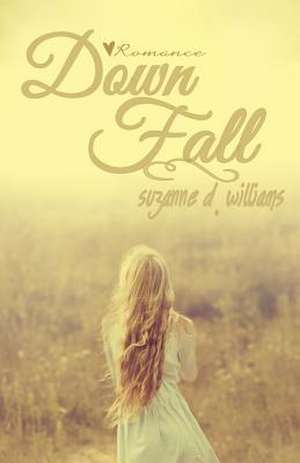 Down Fall de Suzanne D. Williams