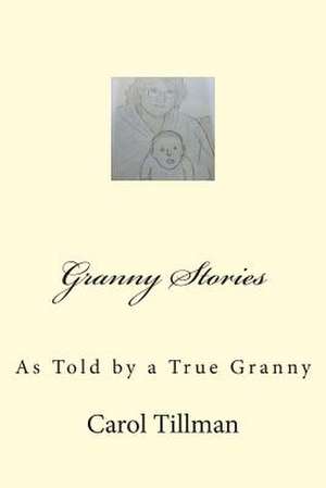 Granny Stories de Carol Tillman