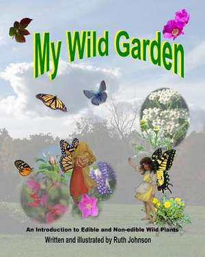 My Wild Garden de Ruth Johnson