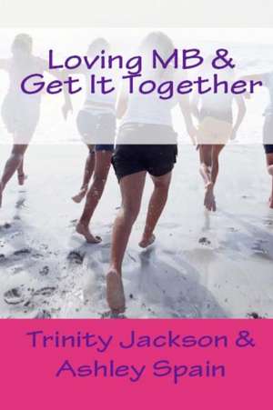 Loving MB & Get It Together de Trinity Jackson