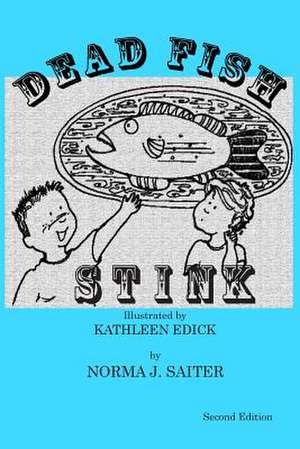 Dead Fish Stink de Norma J. Saiter