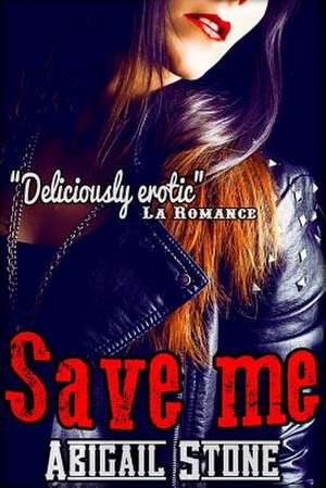 Save Me de Abigail Stone