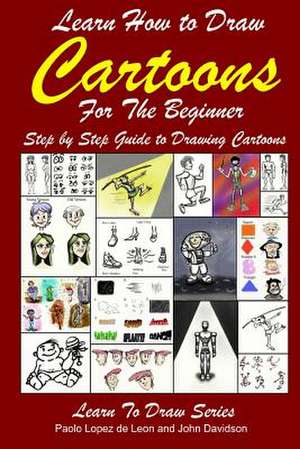 Learn How to Draw Cartoons for the Beginner de John Davidson