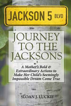 Journey to the Jacksons de Sloan J. Luckie