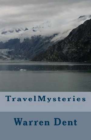 Travelmysteries de Warren Dent