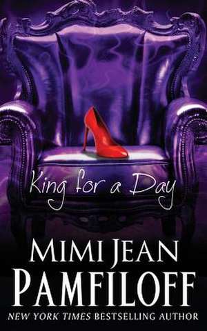 King for a Day de Mimi Jean Pamfiloff