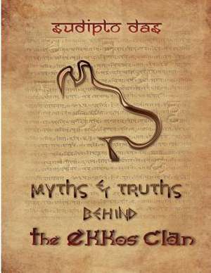 Myths & Truths Behind the Ekkos Clan (Color Letter Box) de MR Sudipto Das