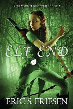 Elf End de Eric S. Friesen