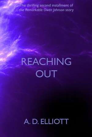 Reaching Out de A. D. Elliott