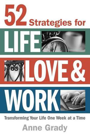 52 Strategies for Life, Love & Work de Anne Grady