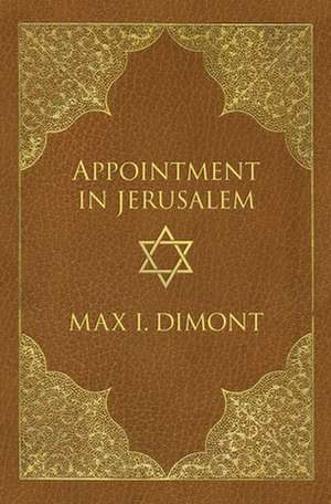 Appointment in Jerusalem de Max I. Dimont