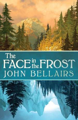 The Face in the Frost de John Bellairs