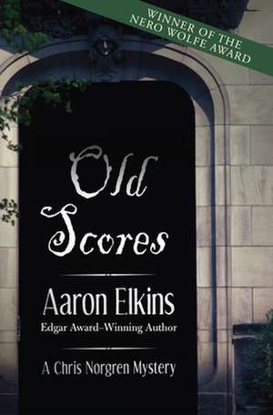 Old Scores de Aaron Elkins