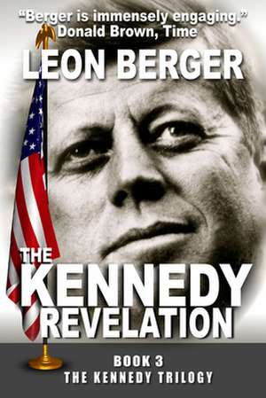 The Kennedy Revelation de Leon Berger