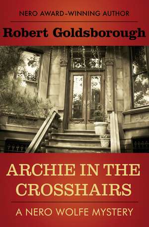 Archie in the Crosshairs de Robert Goldsborough