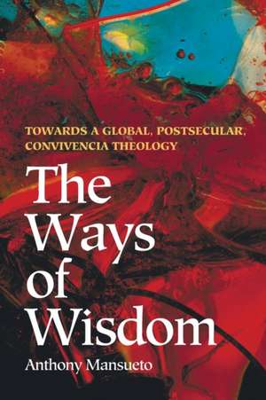 The Ways of Wisdom de Anthony Mansueto