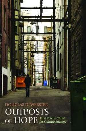 Outposts of Hope de Douglas D. Webster