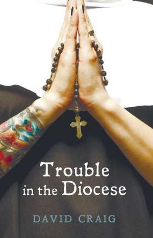 Trouble in the Diocese de David Craig