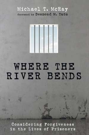 Where the River Bends de Michael T. McRay