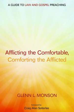 Afflicting the Comfortable, Comforting the Afflicted de Glenn L. Monson