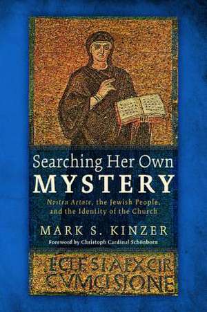 Searching Her Own Mystery de Mark S. Kinzer