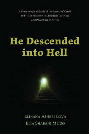 He Descended Into Hell de Elikana Asheri Lova