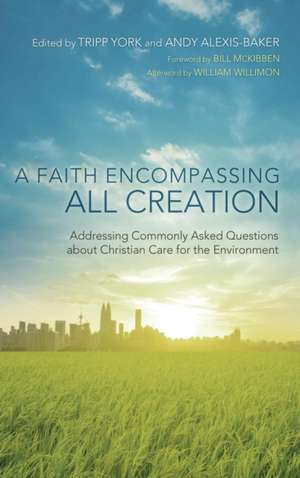 A Faith Encompassing All Creation de Andy Alexis-Baker