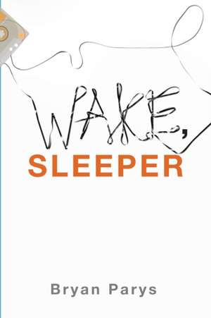 Wake, Sleeper de Bryan Parys