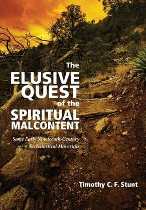 The Elusive Quest of the Spiritual Malcontent de Timothy C. F. Stunt