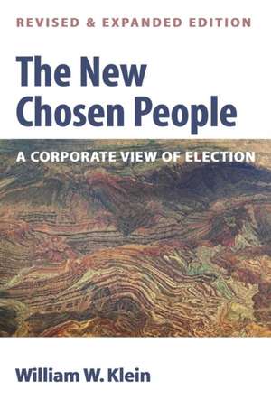 The New Chosen People, Revised and Expanded Edition de William W. Klein