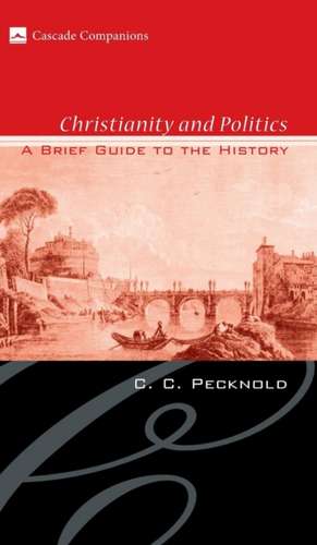 Christianity and Politics de C. C. Pecknold