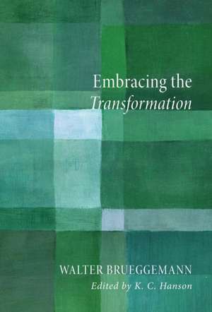 Embracing the Transformation de Walter Brueggemann