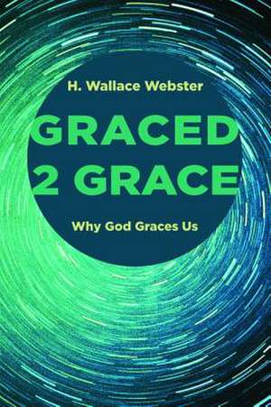 Graced 2 Grace de H. Wallace Webster