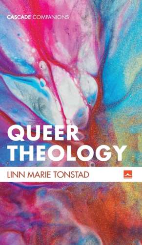 Queer Theology de Linn Marie Tonstad