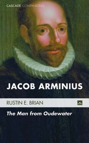 Jacob Arminius de Rustin E. Brian