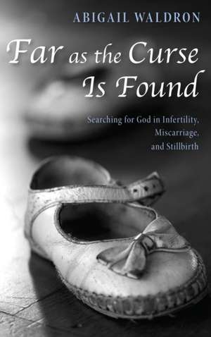 Far as the Curse Is Found de Abigail Waldron