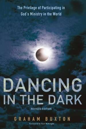 Dancing in the Dark, Revised Edition de Graham Buxton