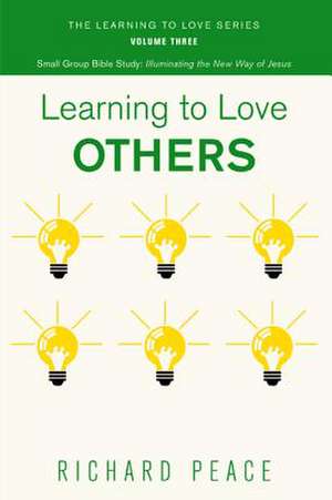 Learning to Love Others de Richard Peace